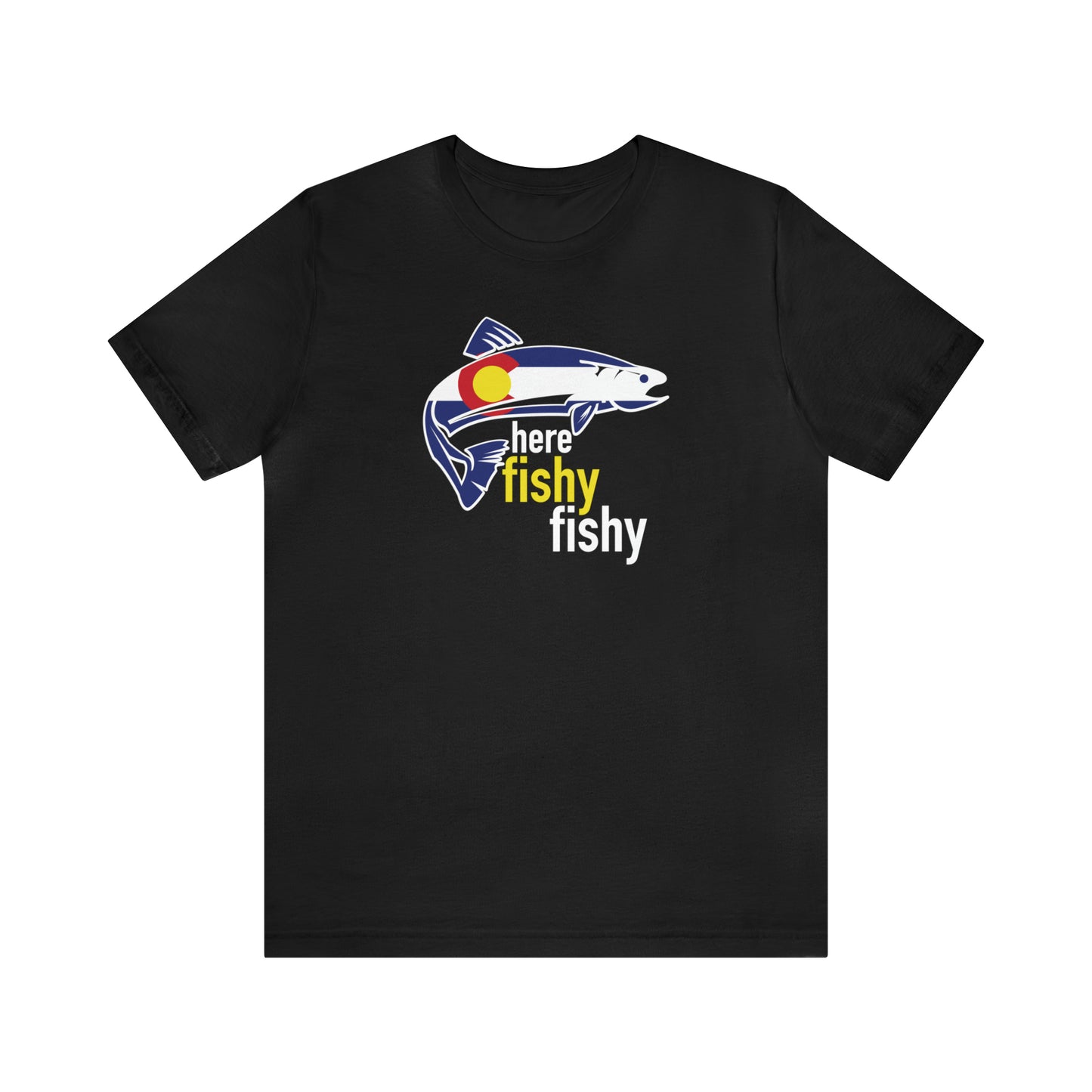 Colorado Here Fishy Fishy T-Shirt